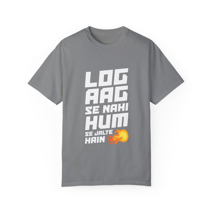 Log aag se nahi hum se jalte hain - Desi T-Shirt (Dark)