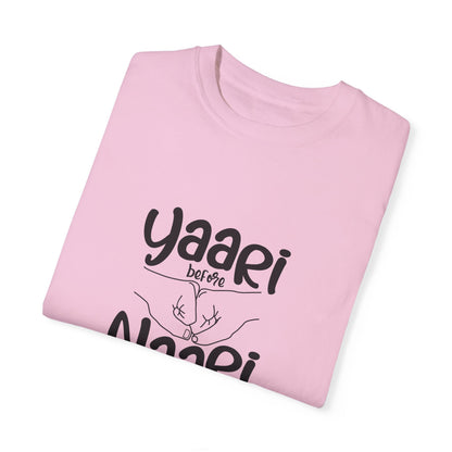 Yaari before Naari - Desi T-Shirt Design