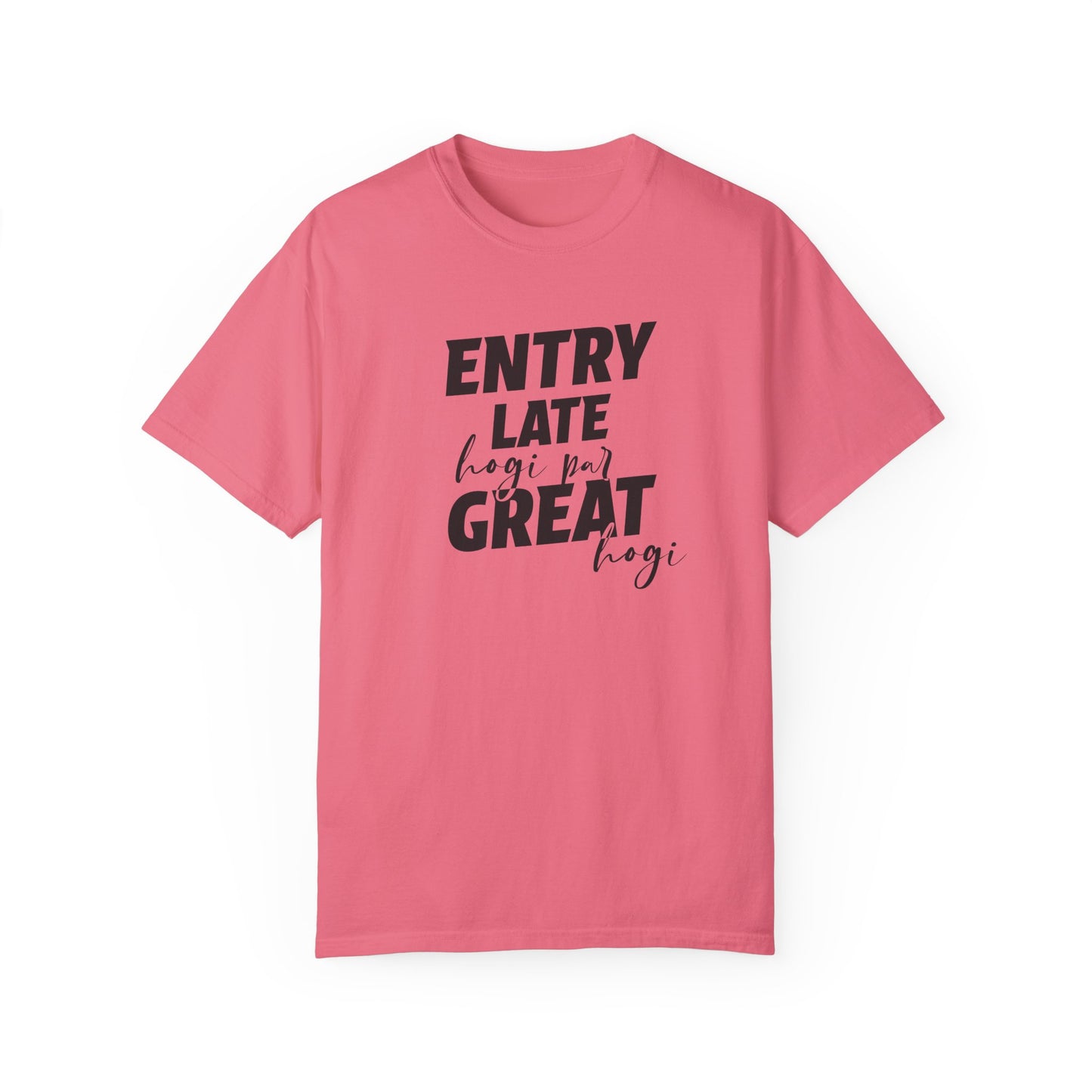 Entry late hogi par great hogi - Desi Design T-Shirt