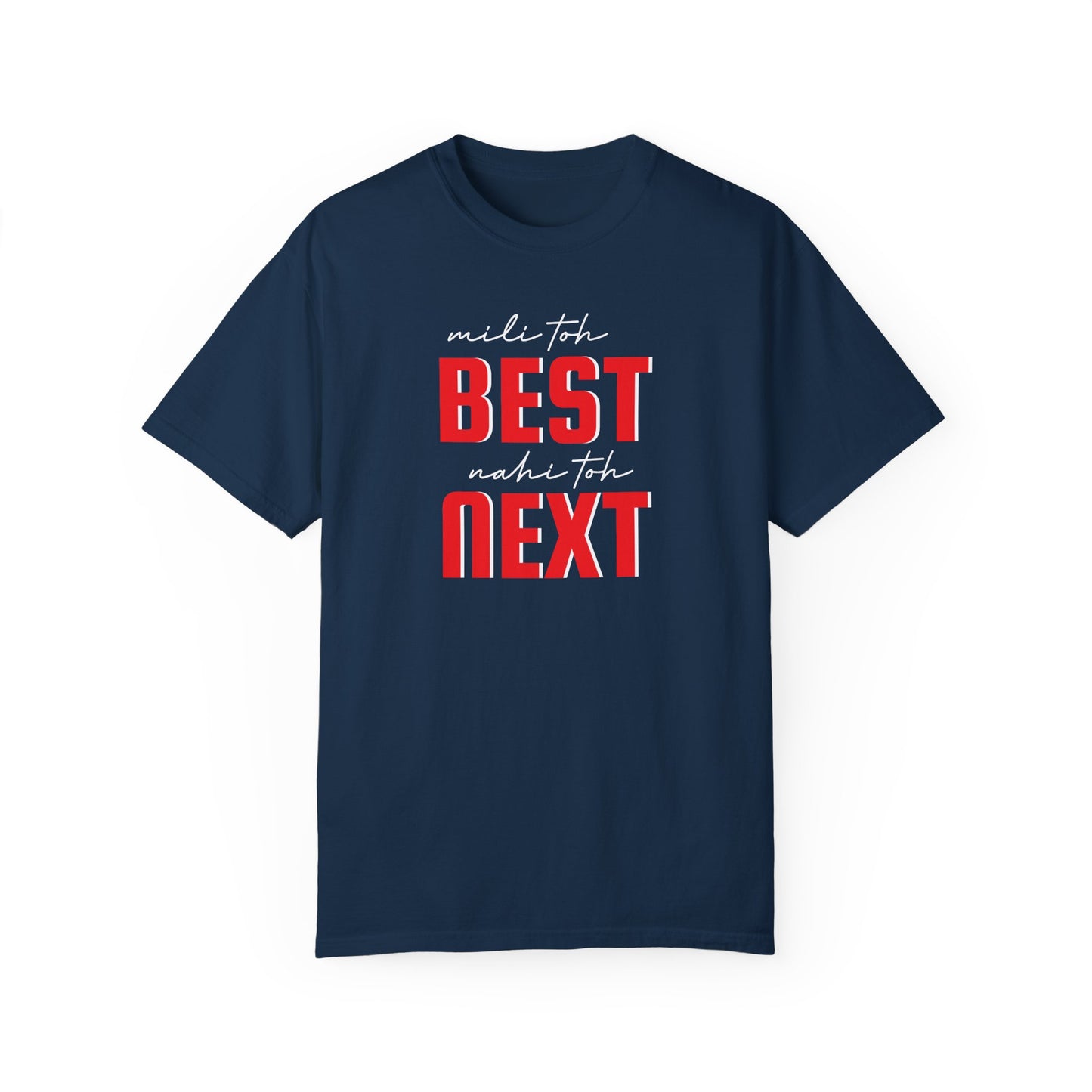 Mili to best nahi to next - Desi Design T-Shirt