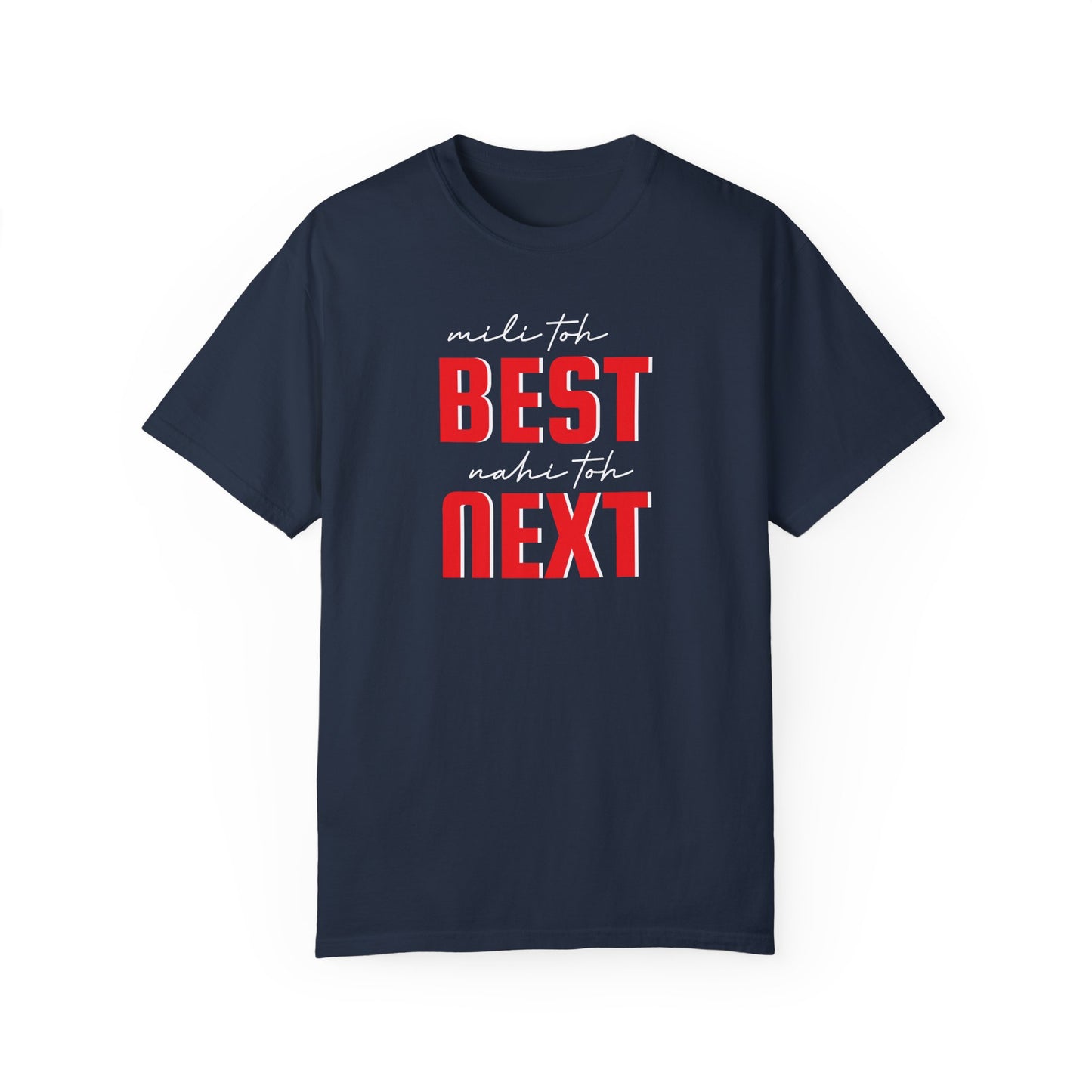 Mili to best nahi to next - Desi Design T-Shirt