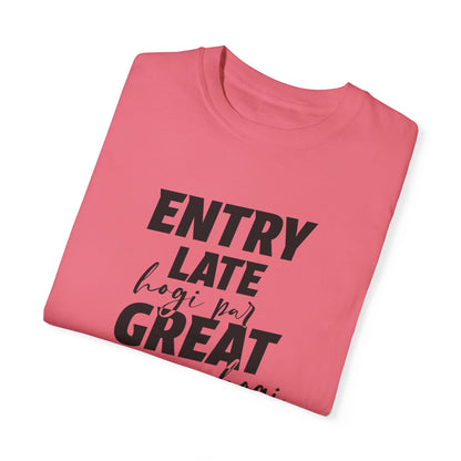 Entry late hogi par great hogi - Desi Design T-Shirt