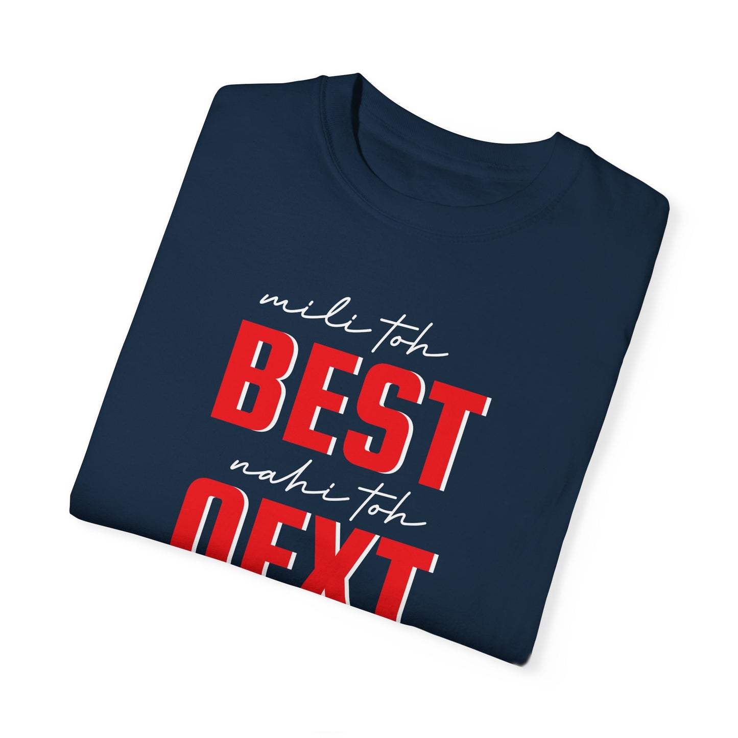 Mili to best nahi to next - Desi Design T-Shirt