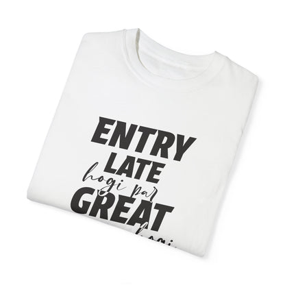 Entry late hogi par great hogi - Desi Design T-Shirt