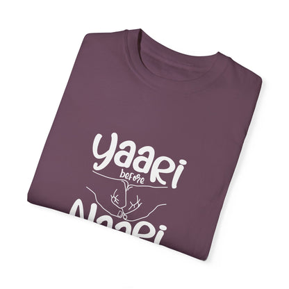 Yaari before Naari - Desi T-Shirt Design