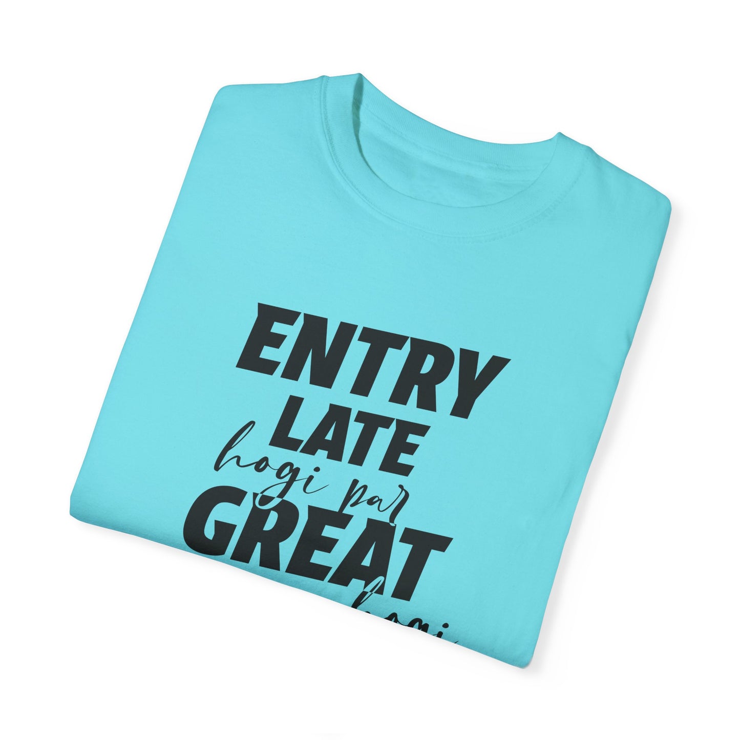 Entry late hogi par great hogi - Desi Design T-Shirt