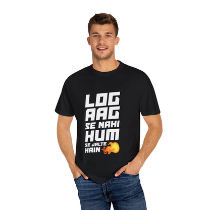 Log aag se nahi hum se jalte hain - Desi T-Shirt (Dark)