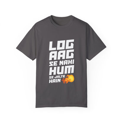 Log aag se nahi hum se jalte hain - Desi T-Shirt (Dark)