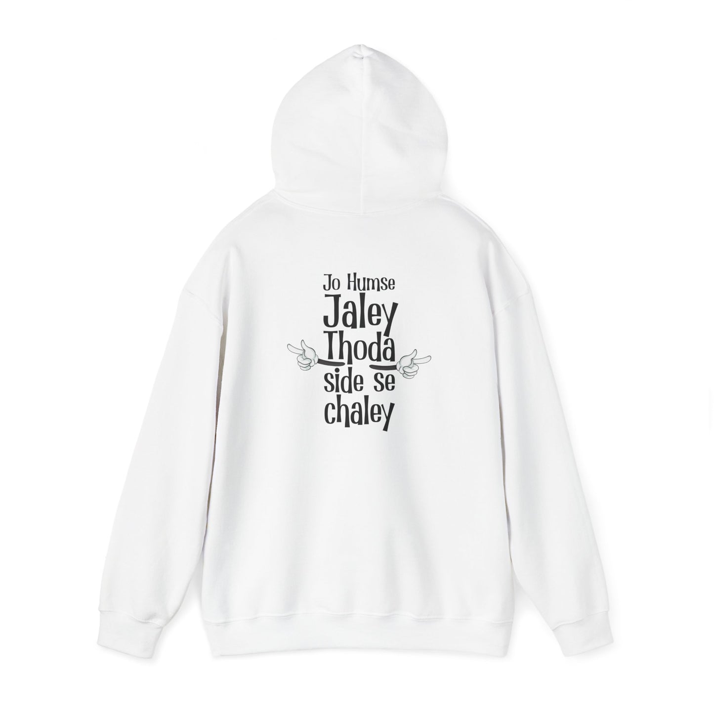 Jo humse jaley thoda side se chaley Hooded Sweatshirt