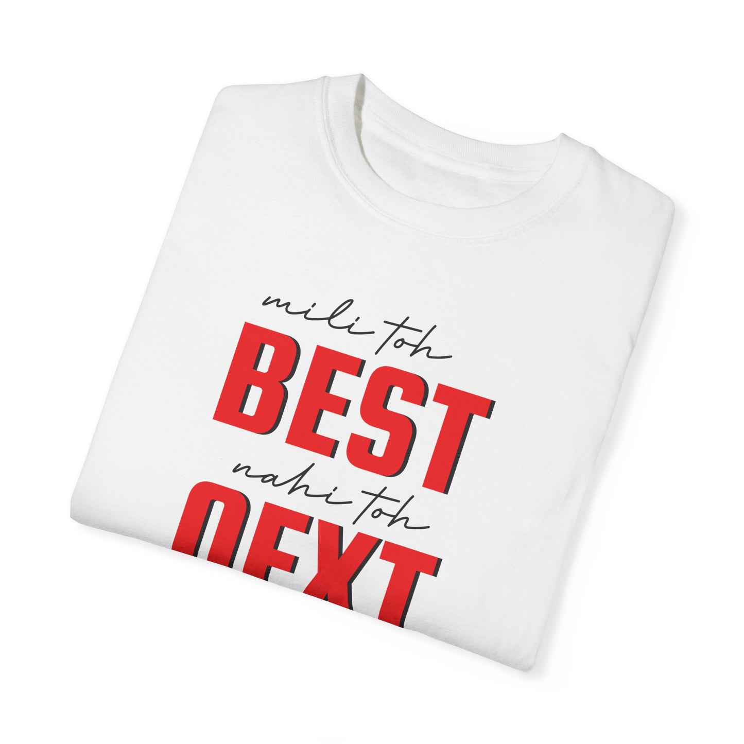 Mili to best nahi to next - Desi Design T-Shirt