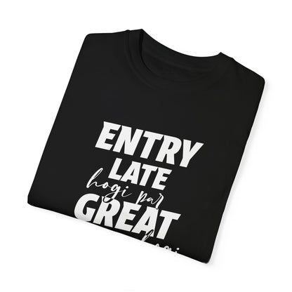 Entry late hogi par great hogi - Desi Design T-Shirt